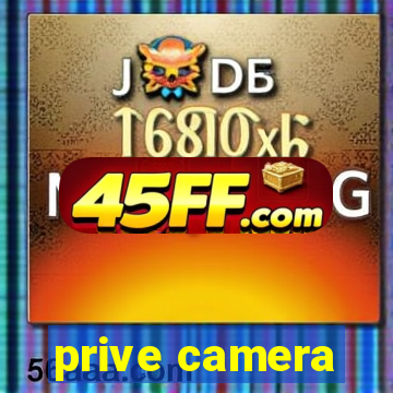 prive camera
